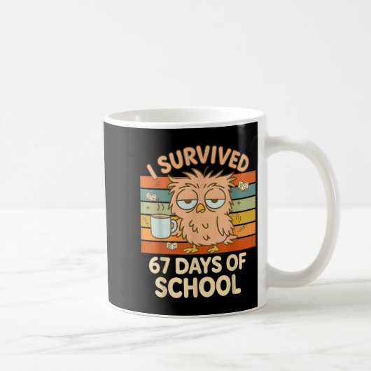 I Survived 67 Days Of School Funny Coffee Owl Scho Koffiemok (Rechts)