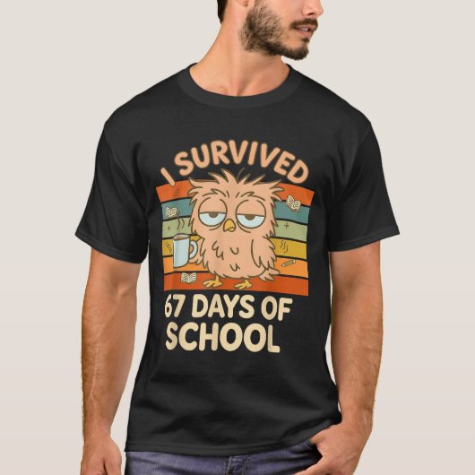 I Survived 67 Days Of School Funny Coffee Owl Scho T-shirt (Voorkant)