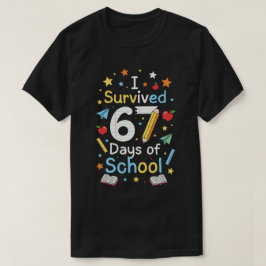 I Survived 67 Days of School Funny DESIGNS T-shirt