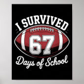 I Survived 67 Days Of School Funny Football  Poster (Voorkant)