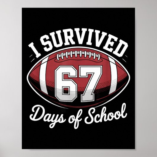I Survived 67 Days Of School Funny Football  Poster (Voorkant)