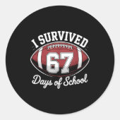 I Survived 67 Days Of School Funny Football  Ronde Sticker (Voorkant)
