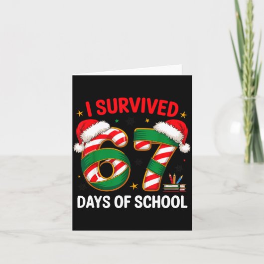 I Survived 67 Days Of School Funny Gen Christmas  Kaart (Voorkant)