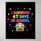I Survived 67 Days Of School Funny Kids Teacher  Poster (Voorkant)
