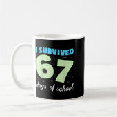 I Survived 67 Days Of School Funny Meme Student Te Koffiemok (Links)
