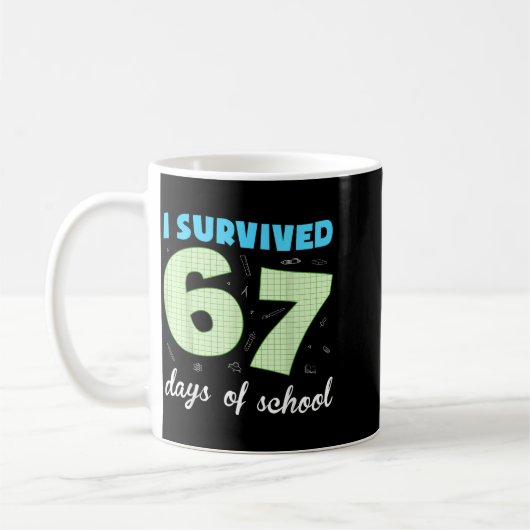 I Survived 67 Days Of School Funny Meme Student Te Koffiemok (Links)