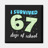 I Survived 67 Days Of School Funny Meme Student Te Magneet (Voorkant)