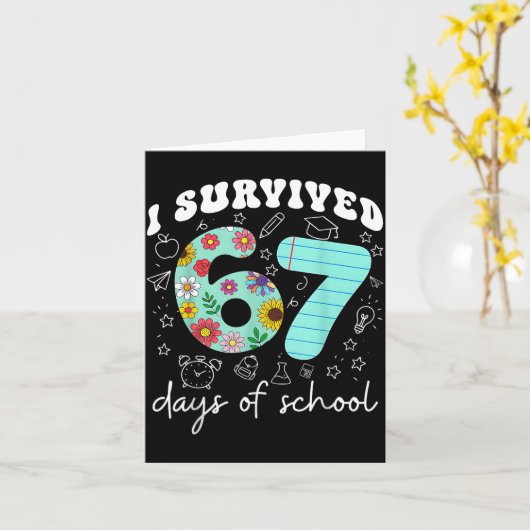 I Survived 67 Days Of School Funny Meme Teacher St Kaart (Gele Bloem)