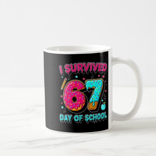 I Survived 67 Days Of School Funny Meme Teacher St Koffiemok (Rechts)