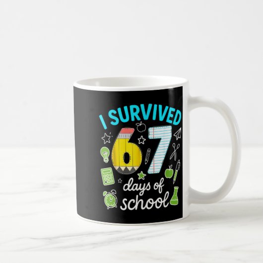 I Survived 67 Days Of School Funny Meme Teacher St Koffiemok (Rechts)