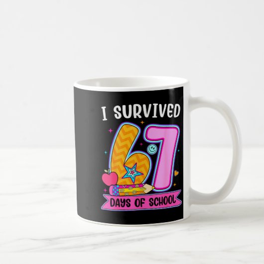 I Survived 67 Days Of School Funny Meme Teacher St Koffiemok (Rechts)