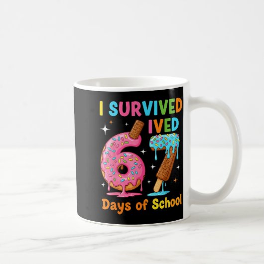I Survived 67 Days Of School Funny Meme Teacher St Koffiemok (Rechts)