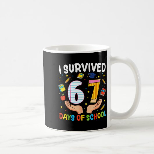 I Survived 67 Days Of School Funny Meme Teacher St Koffiemok (Rechts)