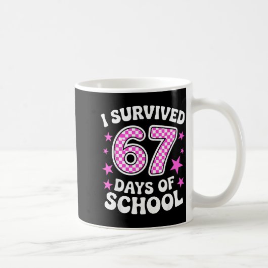 I Survived 67 Days Of School Funny Meme Teacher St Koffiemok (Rechts)