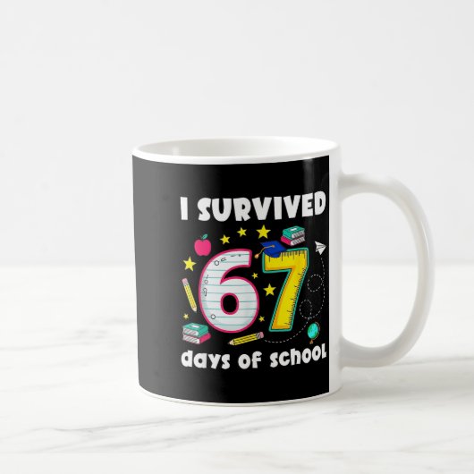 I Survived 67 Days Of School Funny Meme Teacher St Koffiemok (Rechts)
