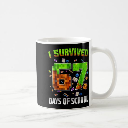 I Survived 67 Days Of School Funny Meme Teacher St Koffiemok (Rechts)