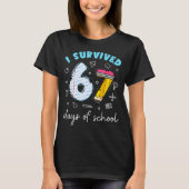 I Survived 67 Days Of School Funny Meme Teacher St T-shirt (Voorkant)
