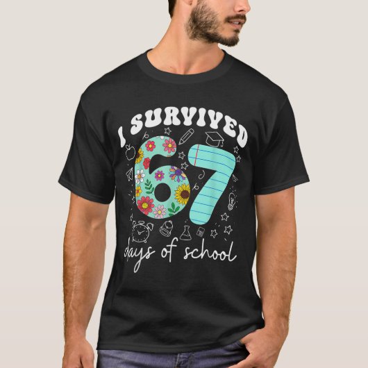 I Survived 67 Days Of School Funny Meme Teacher St T-shirt (Voorkant)