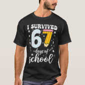 I Survived 67 Days Of School Funny Meme Teacher St T-shirt (Voorkant)