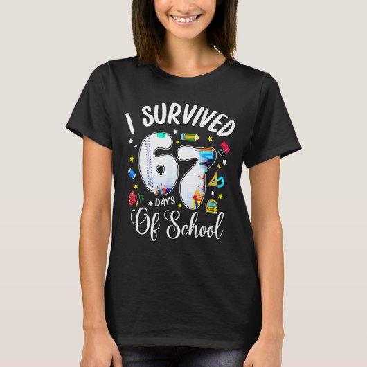 I Survived 67 Days Of School Funny Meme Teacher St T-shirt (Voorkant)
