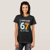 I Survived 67 Days Of School Funny Meme Teacher St T-shirt (Voorkant volledig)