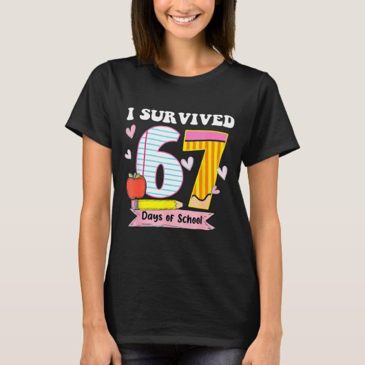 I Survived 67 Days Of School Funny Meme Teacher St T-shirt (Voorkant)