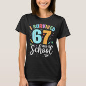 I Survived 67 Days Of School Funny Meme Teachers S T-shirt (Voorkant)
