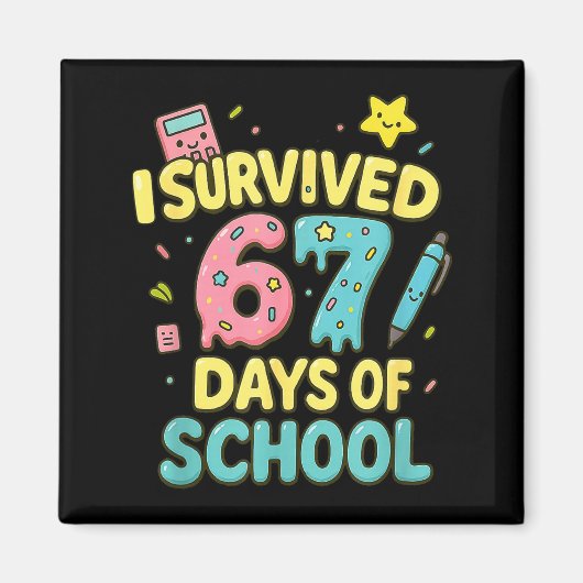 I Survived 67 Days Of School Funny Six Seven 6 7 M Magneet (Voorkant)