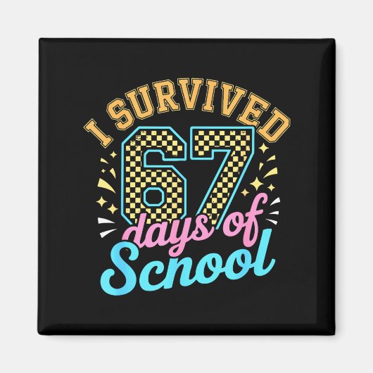 I Survived 67 Days Of School Funny Six Seven 6 7 M Magneet (Voorkant)