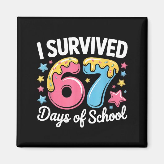 I Survived 67 Days Of School Funny Six Seven 6 7 M Magneet (Voorkant)
