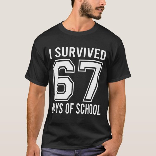 I Survived 67 Days Of School Funny Six Seven 6 7 M T-shirt (Voorkant)