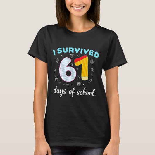 I Survived 67 Days Of School Funny Six Seven 6 7 M T-shirt (Voorkant)