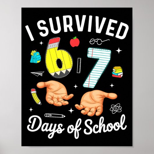 I Survived 67 Days Of School Funny Six Seven Meme Poster (Voorkant)