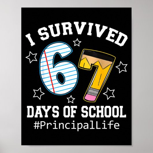 I Survived 67 Days Of School Funny Six Seven Princ Poster (Voorkant)