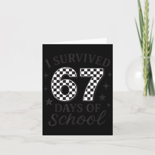 I Survived 67 Days Of School Funny Six Seven Teach Kaart (Voorkant)