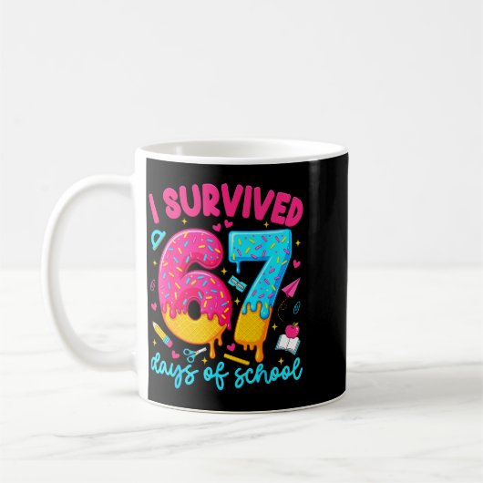 I Survived 67 Days Of School Funny Six Seven Teach Koffiemok (Links)