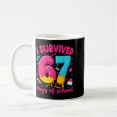 I Survived 67 Days Of School Funny Six Seven Teach Koffiemok (Links)