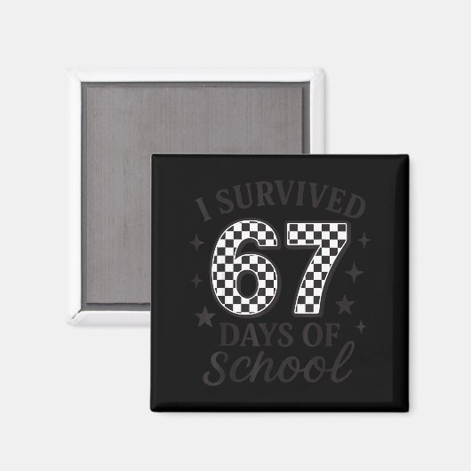 I Survived 67 Days Of School Funny Six Seven Teach Magneet (Voorkant / Achterkant)