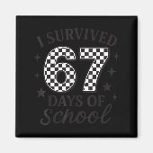 I Survived 67 Days Of School Funny Six Seven Teach Magneet (Voorkant)