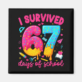 I Survived 67 Days Of School Funny Six Seven Teach Magneet (Voorkant)