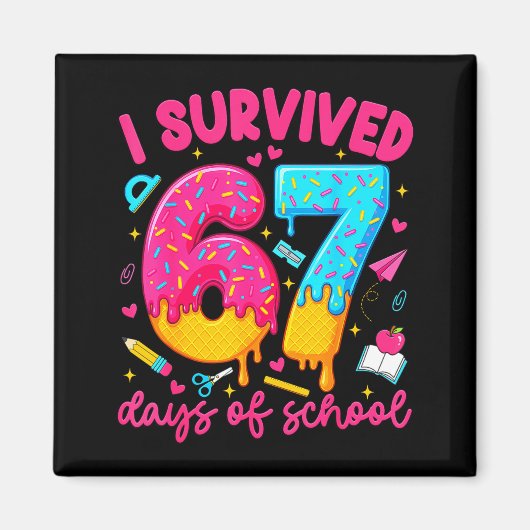 I Survived 67 Days Of School Funny Six Seven Teach Magneet (Voorkant)