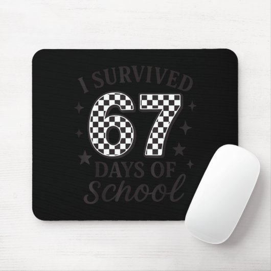 I Survived 67 Days Of School Funny Six Seven Teach Muismat (Met muis)
