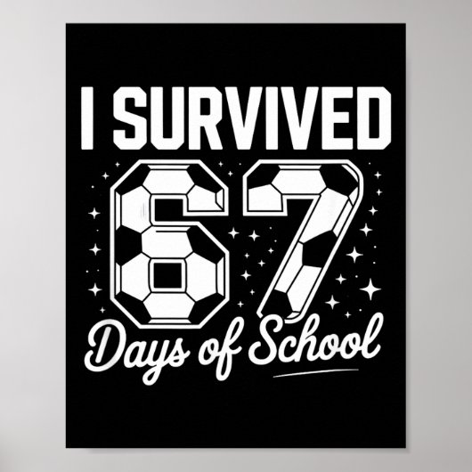 I Survived 67 Days Of School Funny Soccer Poster (Voorkant)