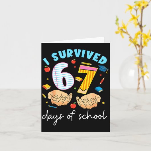 I Survived 67 Days Of School Funny Student Style  Kaart (Gele Bloem)