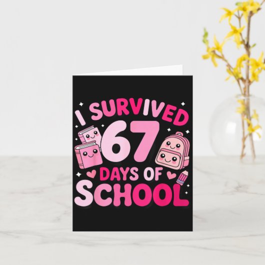 I Survived 67 Days Of School Funny Student Style  Kaart (Gele Bloem)