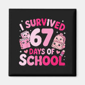 I Survived 67 Days Of School Funny Student Style Magneet (Voorkant)