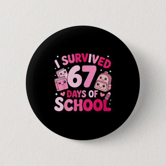 I Survived 67 Days Of School Funny Student Style Ronde Button 5,7 Cm (Voorkant)
