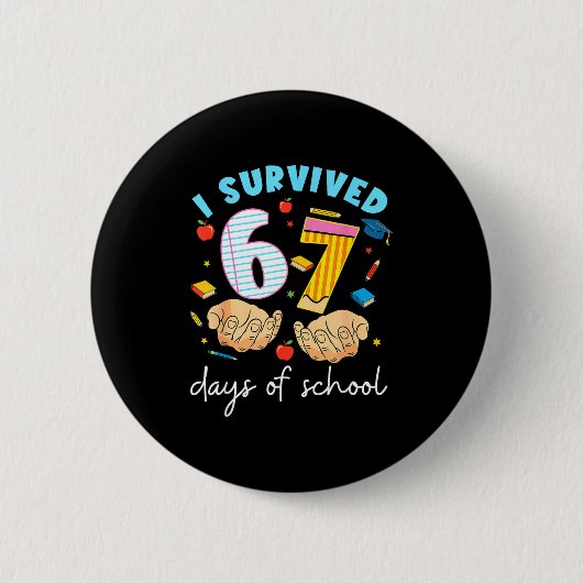 I Survived 67 Days Of School Funny Student Style  Ronde Button 5,7 Cm (Voorkant)