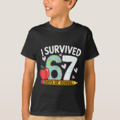 I Survived 67 Days Of School Funny Student Style  T-shirt (Voorkant)