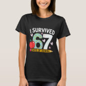 I Survived 67 Days Of School Funny Student Style T-shirt (Voorkant)